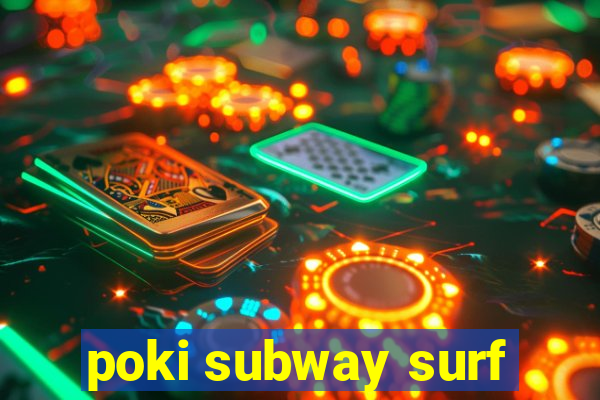 poki subway surf